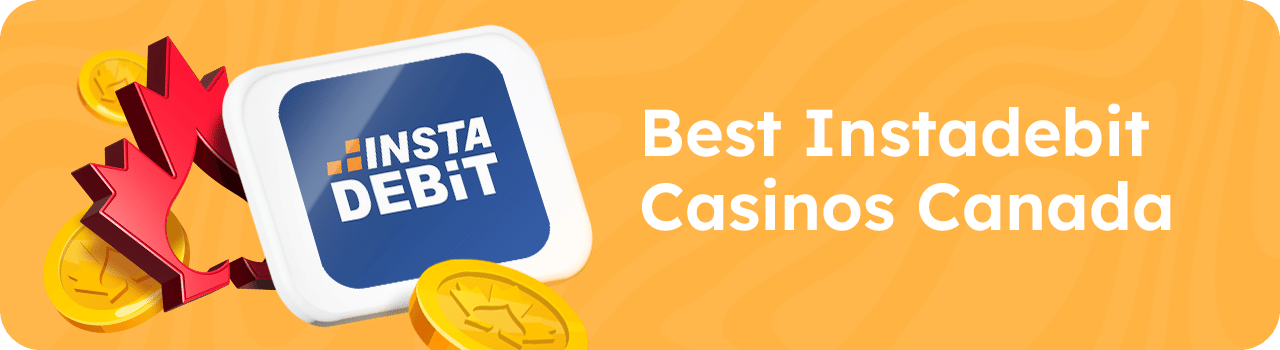 Best Instadebit Casinos 