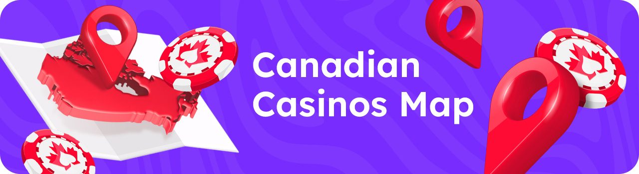Canadian Casinos Map DESKTOP