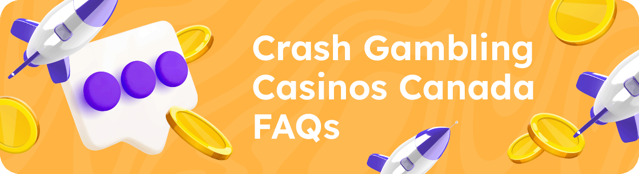 Crash Gambling Casinos Canada FAQs DESKTOP