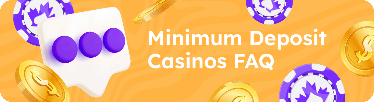 Minimum Deposit Casinos FAQ DESKTOP EN