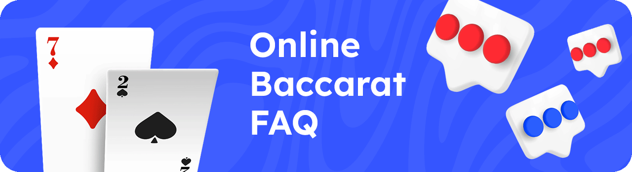 Online baccarat FAQ DESKTOP